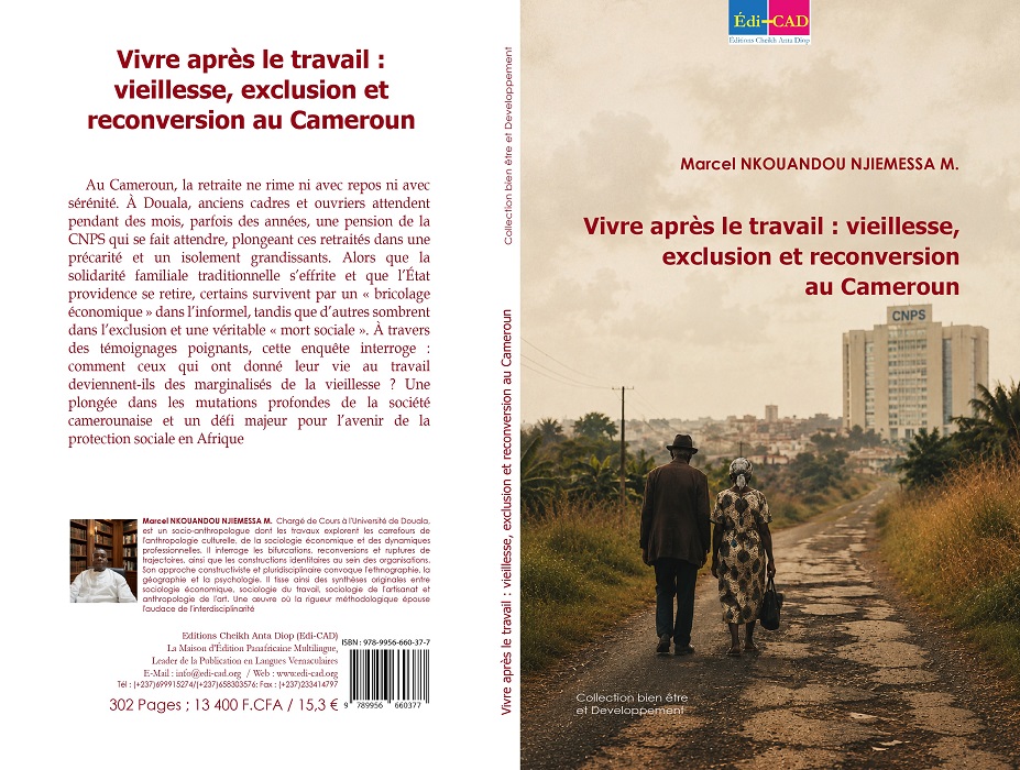         Vivre après le travail : vieillesse, exclusion et reconversion au Cameroun    
